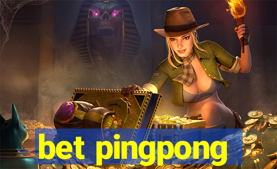 bet pingpong